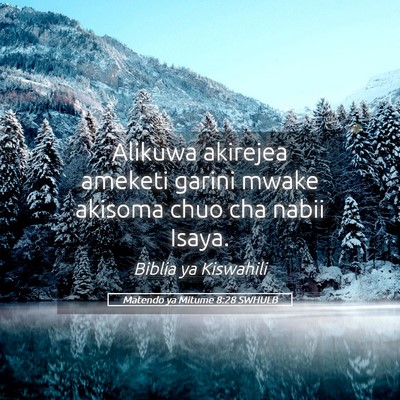 Picture 05 - Matendo ya Mitume 8:28 SWHULB - Alikuwa akirejea ameketi garini mwake akisoma - Bible Verse Picture