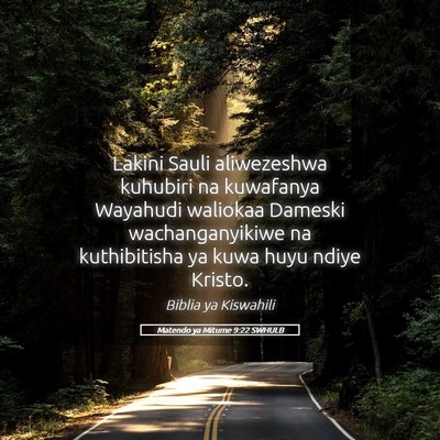 Picture 05 - Matendo ya Mitume 9:22 SWHULB - Lakini Sauli aliwezeshwa kuhubiri na kuwafanya - Bible Verse Picture