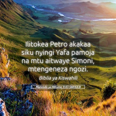 Picture 05 - Matendo ya Mitume 9:43 SWHULB - Ilitokea Petro akakaa siku nyingi Yafa pamoja na - Bible Verse Picture