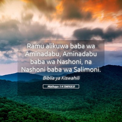 Picture 05 - Mathayo 1:4 SWHULB - Ramu alikuwa baba wa Aminadabu, Aminadabu baba wa - Bible Verse Picture