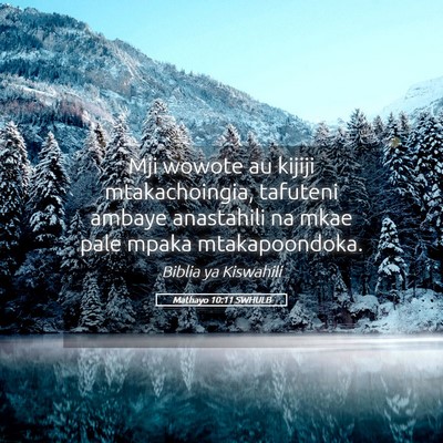 Picture 05 - Mathayo 10:11 SWHULB - Mji wowote au kijiji mtakachoingia, tafuteni - Bible Verse Picture