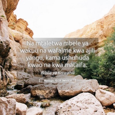 Picture 05 - Mathayo 10:18 SWHULB - Na mtaletwa mbele ya wakuu na wafalme kwa ajili - Bible Verse Picture