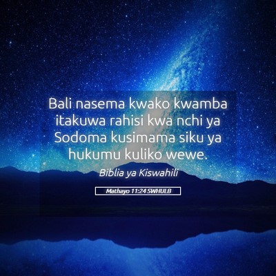Picture 05 - Mathayo 11:24 SWHULB - Bali nasema kwako kwamba itakuwa rahisi kwa nchi - Bible Verse Picture