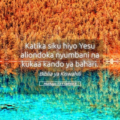 Picture 05 - Mathayo 13:1 SWHULB - Katika siku hiyo Yesu aliondoka nyumbani na kukaa - Bible Verse Picture