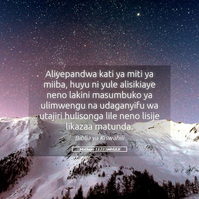 Picture 05 - Mathayo 13:22 SWHULB - Aliyepandwa kati ya miti ya miiba, huyu ni yule - Bible Verse Picture