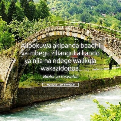 Picture 05 - Mathayo 13:4 SWHULB - Alipokuwa akipanda baadhi ya mbegu zilianguka - Bible Verse Picture