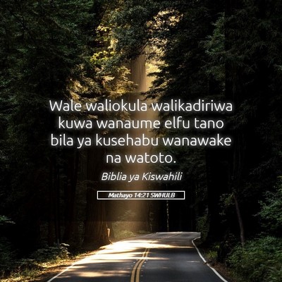 Picture 05 - Mathayo 14:21 SWHULB - Wale waliokula walikadiriwa kuwa wanaume elfu - Bible Verse Picture