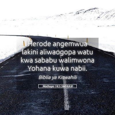 Picture 05 - Mathayo 14:5 SWHULB - Herode angemwua lakini aliwaogopa watu kwa sababu - Bible Verse Picture