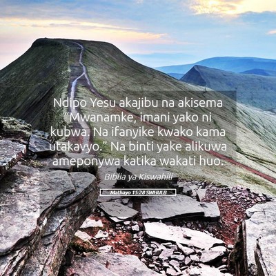 Picture 05 - Mathayo 15:28 SWHULB - Ndipo Yesu akajibu na akisema “Mwanamke, imani - Bible Verse Picture