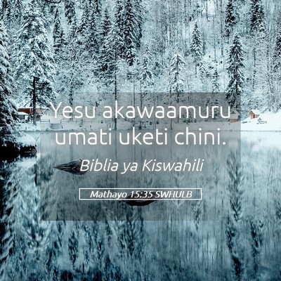 Picture 05 - Mathayo 15:35 SWHULB - Yesu akawaamuru umati uketi - Bible Verse Picture