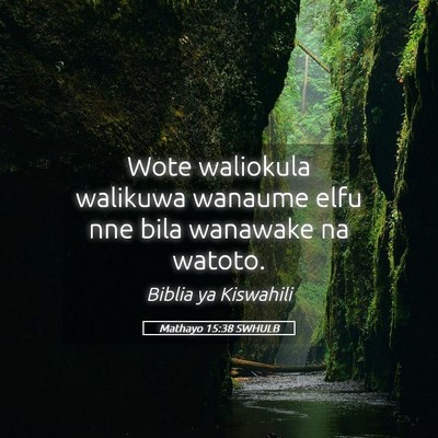 Picture 05 - Mathayo 15:38 SWHULB - Wote waliokula walikuwa wanaume elfu nne bila - Bible Verse Picture