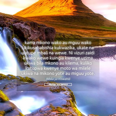 Picture 05 - Mathayo 18:8 SWHULB - kama mkono wako au mguu wako ukikusababishia - Bible Verse Picture