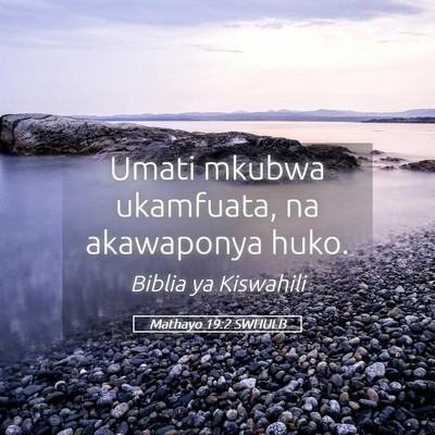 Picture 05 - Mathayo 19:2 SWHULB - Umati mkubwa ukamfuata, na akawaponya - Bible Verse Picture