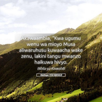 Picture 05 - Mathayo 19:8 SWHULB - Akawaambia, “Kwa ugumu wenu wa mioyo Musa - Bible Verse Picture