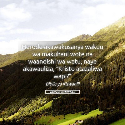 Picture 05 - Mathayo 2:4 SWHULB - Herode akawakusanya wakuu wa makuhani wote na - Bible Verse Picture