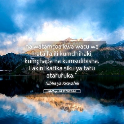 Picture 05 - Mathayo 20:19 SWHULB - na watamtoa kwa watu wa mataifa ili kumdhihaki, - Bible Verse Picture