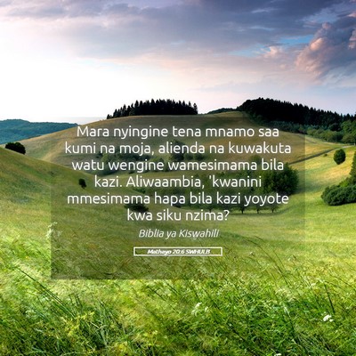 Picture 05 - Mathayo 20:6 SWHULB - Mara nyingine tena mnamo saa kumi na moja, - Bible Verse Picture