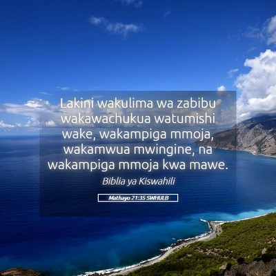 Picture 05 - Mathayo 21:35 SWHULB - Lakini wakulima wa zabibu wakawachukua watumishi - Bible Verse Picture