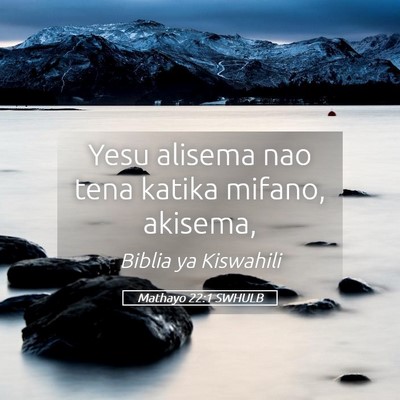 Picture 05 - Mathayo 22:1 SWHULB - Yesu alisema nao tena katika mifano, - Bible Verse Picture