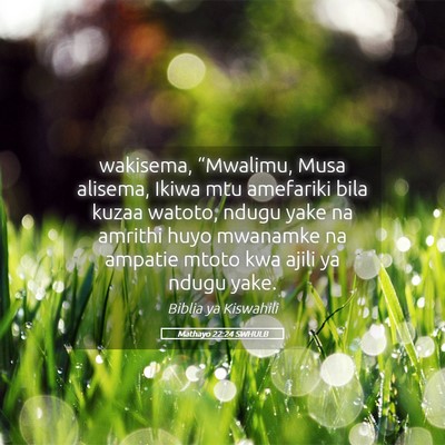 Picture 05 - Mathayo 22:24 SWHULB - wakisema, “Mwalimu, Musa alisema, Ikiwa mtu - Bible Verse Picture