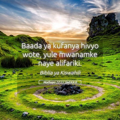 Picture 05 - Mathayo 22:27 SWHULB - Baada ya kufanya hivyo wote, yule mwanamke naye - Bible Verse Picture