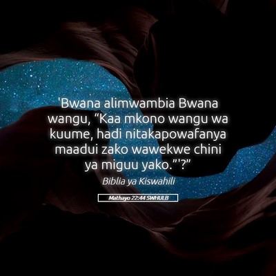 Picture 05 - Mathayo 22:44 SWHULB - 'Bwana alimwambia Bwana wangu, “Kaa mkono wangu - Bible Verse Picture