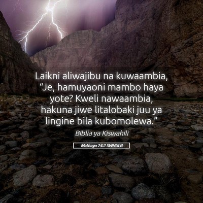 Picture 05 - Mathayo 24:2 SWHULB - Laikni aliwajibu na kuwaambia, “Je, hamuyaoni - Bible Verse Picture