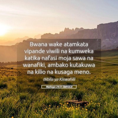 Picture 05 - Mathayo 24:51 SWHULB - Bwana wake atamkata vipande viwili na kumweka - Bible Verse Picture