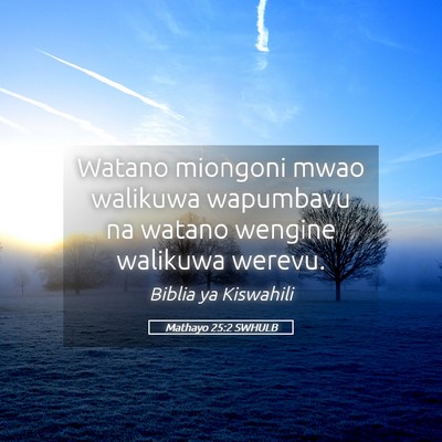 Picture 05 - Mathayo 25:2 SWHULB - Watano miongoni mwao walikuwa wapumbavu na watano - Bible Verse Picture