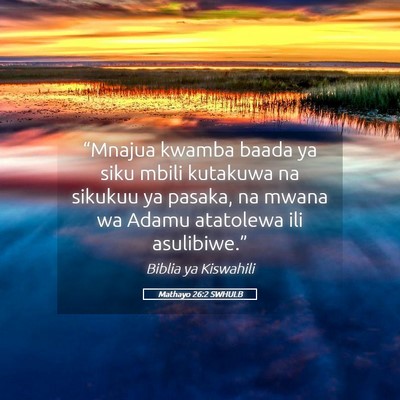 Picture 05 - Mathayo 26:2 SWHULB - “Mnajua kwamba baada ya siku mbili kutakuwa na - Bible Verse Picture