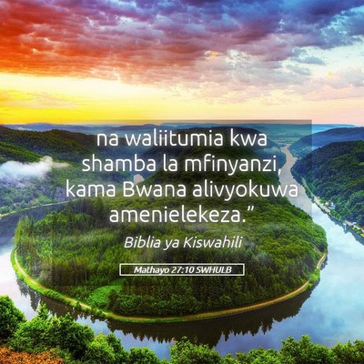 Picture 05 - Mathayo 27:10 SWHULB - na waliitumia kwa shamba la mfinyanzi, kama Bwana - Bible Verse Picture