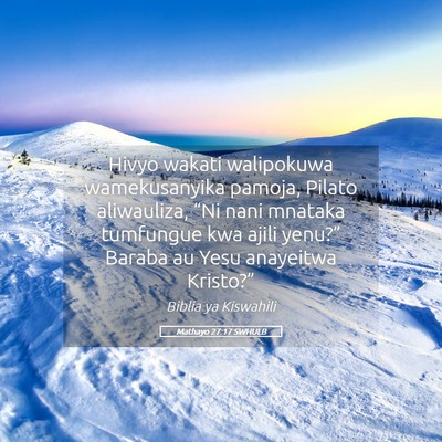 Picture 05 - Mathayo 27:17 SWHULB - Hivyo wakati walipokuwa wamekusanyika pamoja, - Bible Verse Picture
