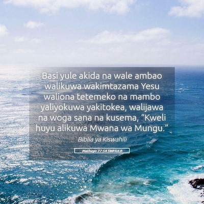 Picture 05 - Mathayo 27:54 SWHULB - Basi yule akida na wale ambao walikuwa - Bible Verse Picture