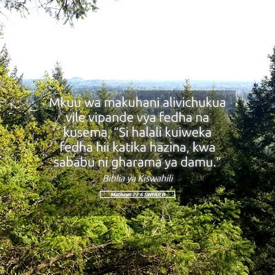 Picture 05 - Mathayo 27:6 SWHULB - Mkuu wa makuhani alivichukua vile vipande vya - Bible Verse Picture