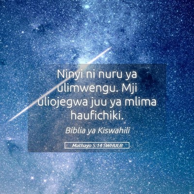 Picture 05 - Mathayo 5:14 SWHULB - Ninyi ni nuru ya ulimwengu. Mji uliojegwa juu ya - Bible Verse Picture