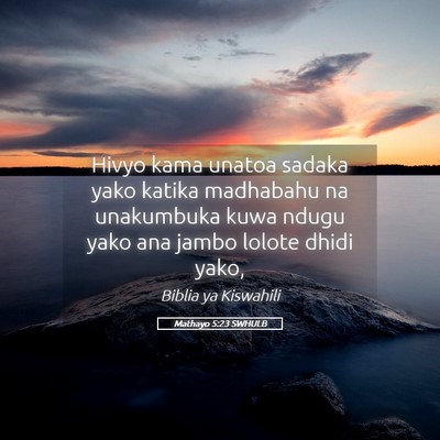 Picture 05 - Mathayo 5:23 SWHULB - Hivyo kama unatoa sadaka yako katika madhabahu na - Bible Verse Picture