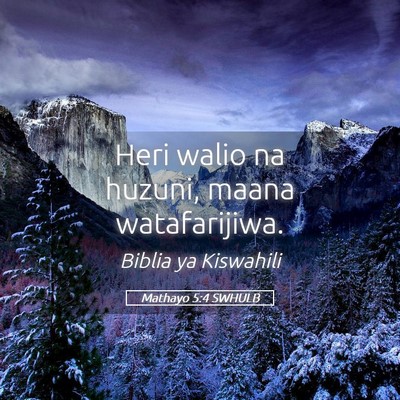 Picture 05 - Mathayo 5:4 SWHULB - Heri walio na huzuni, maana - Bible Verse Picture