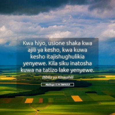 Picture 05 - Mathayo 6:34 SWHULB - Kwa hiyo, usione shaka kwa ajili ya kesho, kwa - Bible Verse Picture
