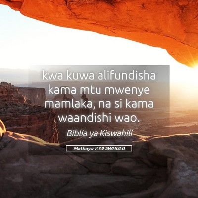 Picture 05 - Mathayo 7:29 SWHULB - kwa kuwa alifundisha kama mtu mwenye mamlaka, na - Bible Verse Picture