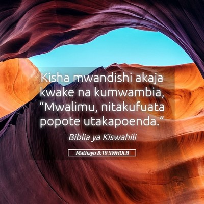 Picture 05 - Mathayo 8:19 SWHULB - Kisha mwandishi akaja kwake na kumwambia, - Bible Verse Picture