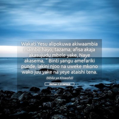 Picture 05 - Mathayo 9:18 SWHULB - Wakati Yesu alipokuwa akiwaambia mambo hayo, - Bible Verse Picture