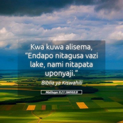 Picture 05 - Mathayo 9:21 SWHULB - Kwa kuwa alisema, “Endapo nitagusa vazi lake, - Bible Verse Picture