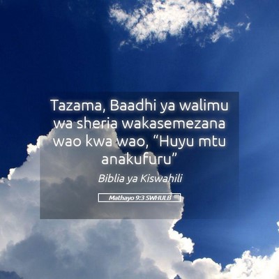Picture 05 - Mathayo 9:3 SWHULB - Tazama, Baadhi ya walimu wa sheria wakasemezana - Bible Verse Picture