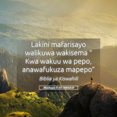 Picture 05 - Mathayo 9:34 SWHULB - Lakini mafarisayo walikuwa wakisema “ Kwa wakuu - Bible Verse Picture