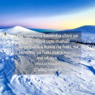 Picture 05 - Mhubiri 3:16 SWHULB - Na nimeona kwamba chini ya jua ubaya upo mahali - Bible Verse Picture