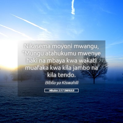 Picture 05 - Mhubiri 3:17 SWHULB - Nikasema moyoni mwangu, “Mungu atahukumu mwenye - Bible Verse Picture
