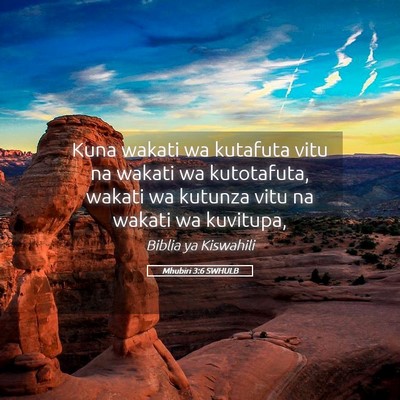 Picture 05 - Mhubiri 3:6 SWHULB - Kuna wakati wa kutafuta vitu na wakati wa - Bible Verse Picture