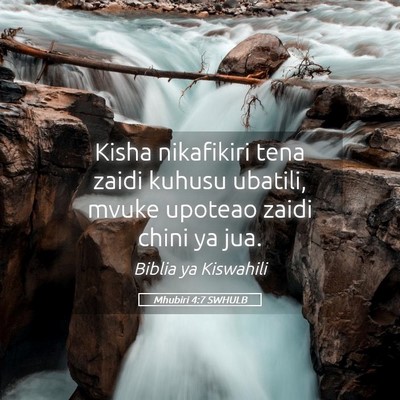 Picture 05 - Mhubiri 4:7 SWHULB - Kisha nikafikiri tena zaidi kuhusu ubatili, mvuke - Bible Verse Picture