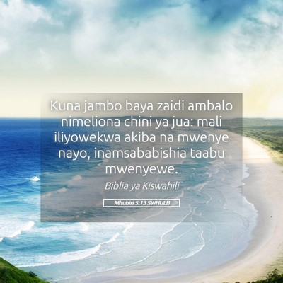 Picture 05 - Mhubiri 5:13 SWHULB - Kuna jambo baya zaidi ambalo nimeliona chini ya - Bible Verse Picture
