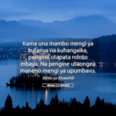 Picture 05 - Mhubiri 5:3 SWHULB - Kama una mambo mengi ya kufanya na kuhangaika, - Bible Verse Picture